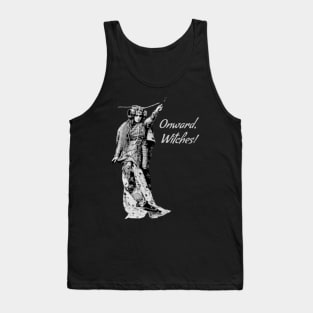 Onward, Witches! Tank Top